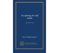 An apology for old maids: and other essays