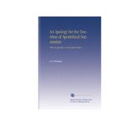 An Apology for the Doctrine of Apostolical Succession: With an Appendix, on the English Orders.