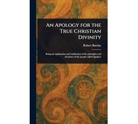 An Apology for the True Christian Divinity