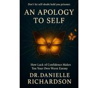 An Apology To Self: How Lack of Confidence Makes You Your Own Worst Enemy