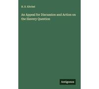 An Appeal for Discussion and Action on the Slavery Question