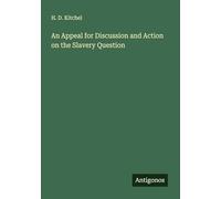 An Appeal for Discussion and Action on the Slavery Question