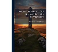 An Appeal for Negro Bishops, But No Separation