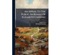 An Appeal To The Public, In Behalf Of Elizabeth Canning