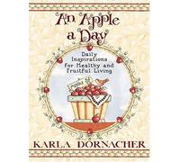 An Apple A Day: Daily Inspirations for Healthy and Fruitful Living Hardcover - October 3, 2002