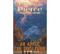 An Apple for the Legion: A Tales From the Long Night Novella