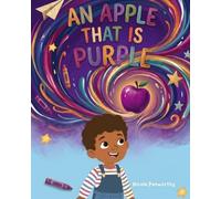An Apple That Is Purple: A story about not letting colourblindness get in your way.