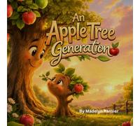 An Apple Tree Generation: A Children’s Story About Love, Loss, and the Generations That Grow After Us