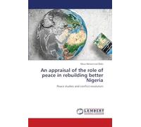 An appraisal of the role of peace in rebuilding better Nigeria: Peace studies and conflict resolution