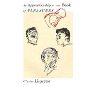 An Apprenticeship: Or, the Book of Pleasures