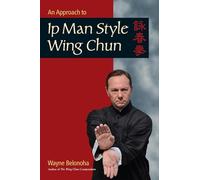 An Approach to Ip Man Style Wing Chun