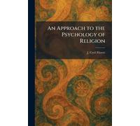 An Approach to the Psychology of Religion