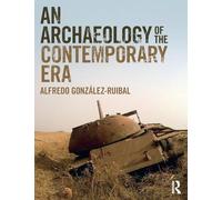 An Archaeology of the Contemporary Era