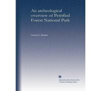 An archeological overview of Petrified Forest National Park