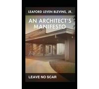 An Architect's Manifesto (Architecture Without A Scar)