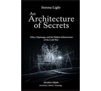 An Architecture of Secrets: Ether, Espionage, and the Hidden Infrastructure of the Cold War
