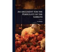 An Argument for the Perpetuity of the Sabbath