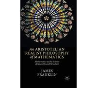 An Aristotelian Realist Philosophy of Mathematics: Mathematics as the Science of Quantity and Structure