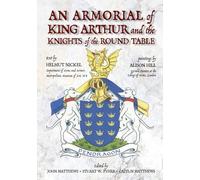 An Armorial of King Arthur & the Knights of the Round Table