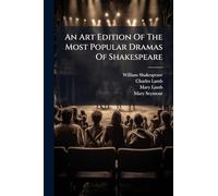 An Art Edition Of The Most Popular Dramas Of Shakespeare