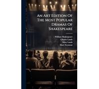 An Art Edition Of The Most Popular Dramas Of Shakespeare