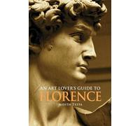 An Art Lover's Guide to Florence [Idioma Inglés]