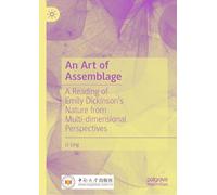 An Art of Assemblage: A Reading of Emily Dickinson’s Nature from Multi-dimensional Perspectives