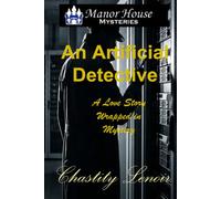 An Artificial Detective: A Love Story Wrapped In Mystery