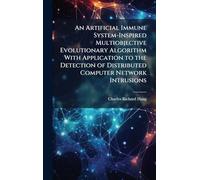 An Artificial Immune System-Inspired Multiobjective Evolutionary Algorithm With Application to the Detection of Distributed Computer Network Intrusions