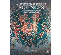 An Artist's Reaction to the Sciences: An Illustrated Exploration of Physics and Cosmology
