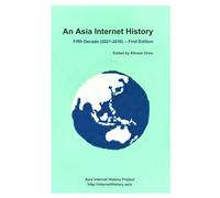 An Asia Internet History - Fifth Decade (2021-2030) - First Edition: 1