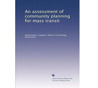 An assessment of community planning for mass transit: Volume 3