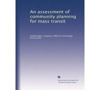 An assessment of community planning for mass transit: Volume 5