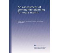 An assessment of community planning for mass transit: Volume 7