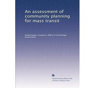 An assessment of community planning for mass transit: Volume 9