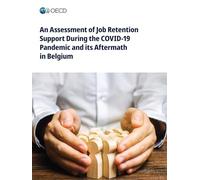 An Assessment of Job Retention Support During the COVID-19 Pandemic and its Aftermath in Belgium