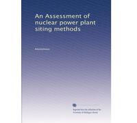An Assessment of nuclear power plant siting methods