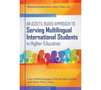 An Assets-Based Approach to Serving Multilingual International Students in Higher Education (Visions of Practice Series)