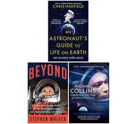 An Astronaut's Guide to Life on Earth, Beyond & Carrying the Fire An Astronaut's Journeys 3 Books Collection Set