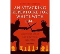 Attacking Repertoire for White with 1.d4