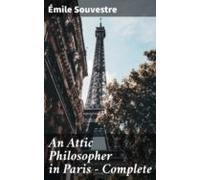 An Attic Philosopher In Paris - Complete (ebook)