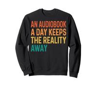An Audiobook A Day Keeps The Reality Away Sudadera
