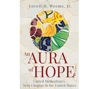 An Aura of Hope: United Methodism's Next Chapter in the United States