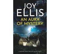 AN AURA OF MYSTERY a gripping crime thriller with a huge twist (Ellie McEwan)