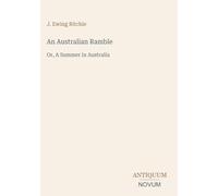 An Australian Ramble: Or, A Summer in Australia