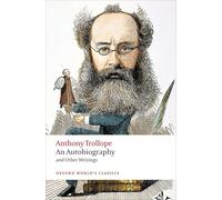 An Autobiography: and Other Writings (Oxford World's Classics)