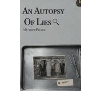 An Autopsy of Lies