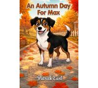 An Autumn Day for Max: 2 (Max’s Day Series)