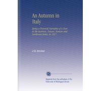 An Autumn in Italy: Being a Personal Narrative of a Tour in the Austrian, Tuscan, Roman and Sardinian States, in 1827.