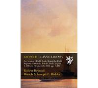 An Aviator's Field Book; Being the Field Reports of Oswald Bolcke, from August 1, 1914, to October 28, 1916, pp. 1-202